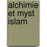 Alchimie Et Myst Islam door Pierre Lory