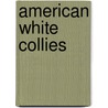 American White Collies door Stephanie Noelle