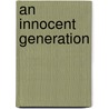 An Innocent Generation by Justin Chiarot