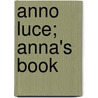 Anno Luce; Anna's Book by Liam Sweeny