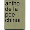 Antho de La Poe Chinoi door Gall Collectifs
