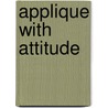 Applique with Attitude door Linda Jenkins