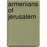 Armenians of Jerusalem door John Melkon Rose