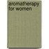 Aromatherapy For Women