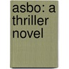 Asbo: A Thriller Novel by Iain Rob Wright