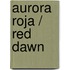 Aurora Roja / Red Dawn