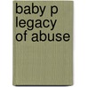 Baby P Legacy of Abuse door Tamara Richards