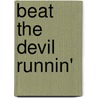 Beat the Devil Runnin' door Iko J. Blackmon