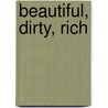 Beautiful, Dirty, Rich door J.D. Mason