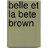 Belle Et La Bete Brown