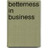 Betterness In Business