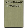 Bibliotheken im Wandel door Lore Eder