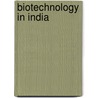 Biotechnology in India door Tarun K. Ghose