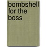 Bombshell for the Boss by Liz Fielding