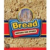 Bread Before The Store by Jody Jensen Shaffer