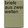 Briefe aus zwei Welten door Eike Uhlich