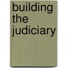 Building the Judiciary door Justin Crowe
