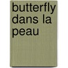 Butterfly Dans La Peau by James Cain