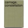 Carnage, Constellation door Marcus Malte