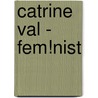 Catrine Val - Fem!nist door Bjorn Melhus