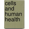 Cells And Human Health door Michael E. Newman