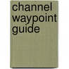 Channel Waypoint Guide door Peter Cumberlidge