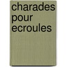 Charades Pour Ecroules door Raymon Chandler