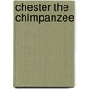 Chester the Chimpanzee door Les Nuckolls