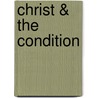 Christ & the Condition door Michael Brown