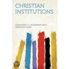 Christian Institutions door Alexander V.G. (Alexander Viets Allen