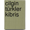 Cilgin Türkler Kibris by Turgut Özakman