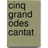 Cinq Grand Odes Cantat