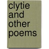 Clytie And Other Poems by Marguerite Elizabeth Easter