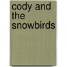 Cody And The Snowbirds door Tedi J. Perez