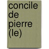Concile de Pierre (Le) by Jean-Christophe Grange