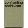 Confronting Recidivism door United States Congressional House