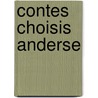 Contes Choisis Anderse door Hans C. Andersen