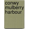 Conwy Mulberry Harbour by Mark Hughes