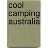Cool Camping Australia door Kerryn Burgess