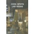 Cool Spots / Las Vegas