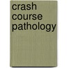 Crash Course Pathology door Philip Xiu
