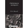 Criticism In Antiquity by D.A. Russell