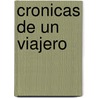 Cronicas de Un Viajero door Freddy Pineda