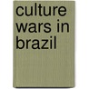 Culture Wars In Brazil door Daryle Williams