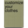 Customize Your Clothes by Rain Blanken