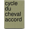 Cycle Du Cheval Accord door Rosa Ramos