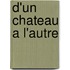 D'Un Chateau A L'Autre