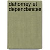 Dahomey Et Dependances by L. Brunet