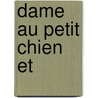 Dame Au Petit Chien Et by Anton Tchekhov