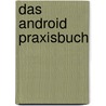 Das Android Praxisbuch door Christoph Prevezanos